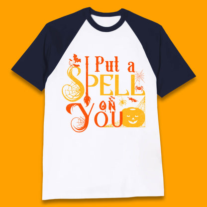 I Put a Spell on You Witch Broom Horror Spooky Scary Halloween Costume Baseball T Shirt