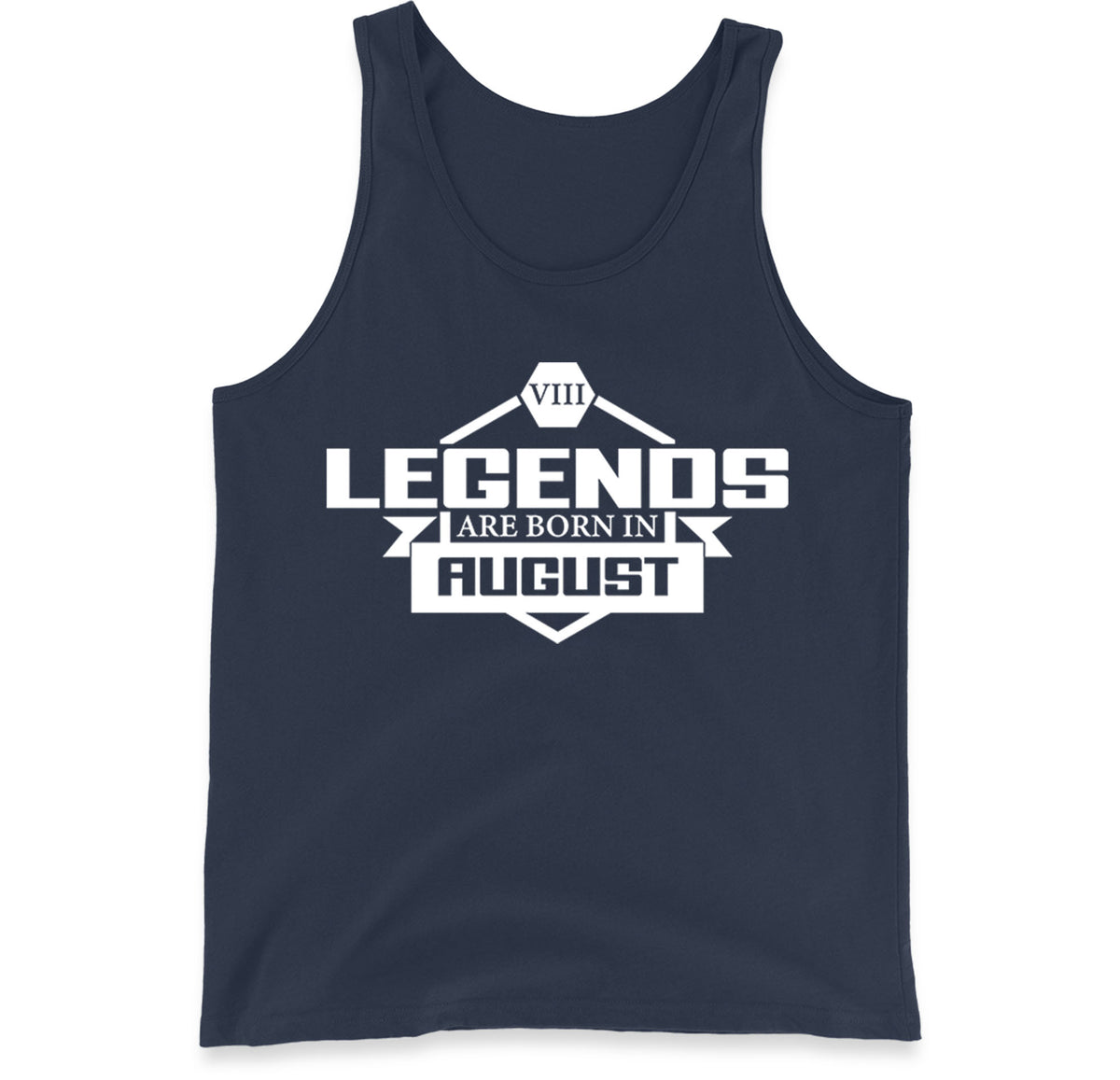 legends Are Born In August Tank Top