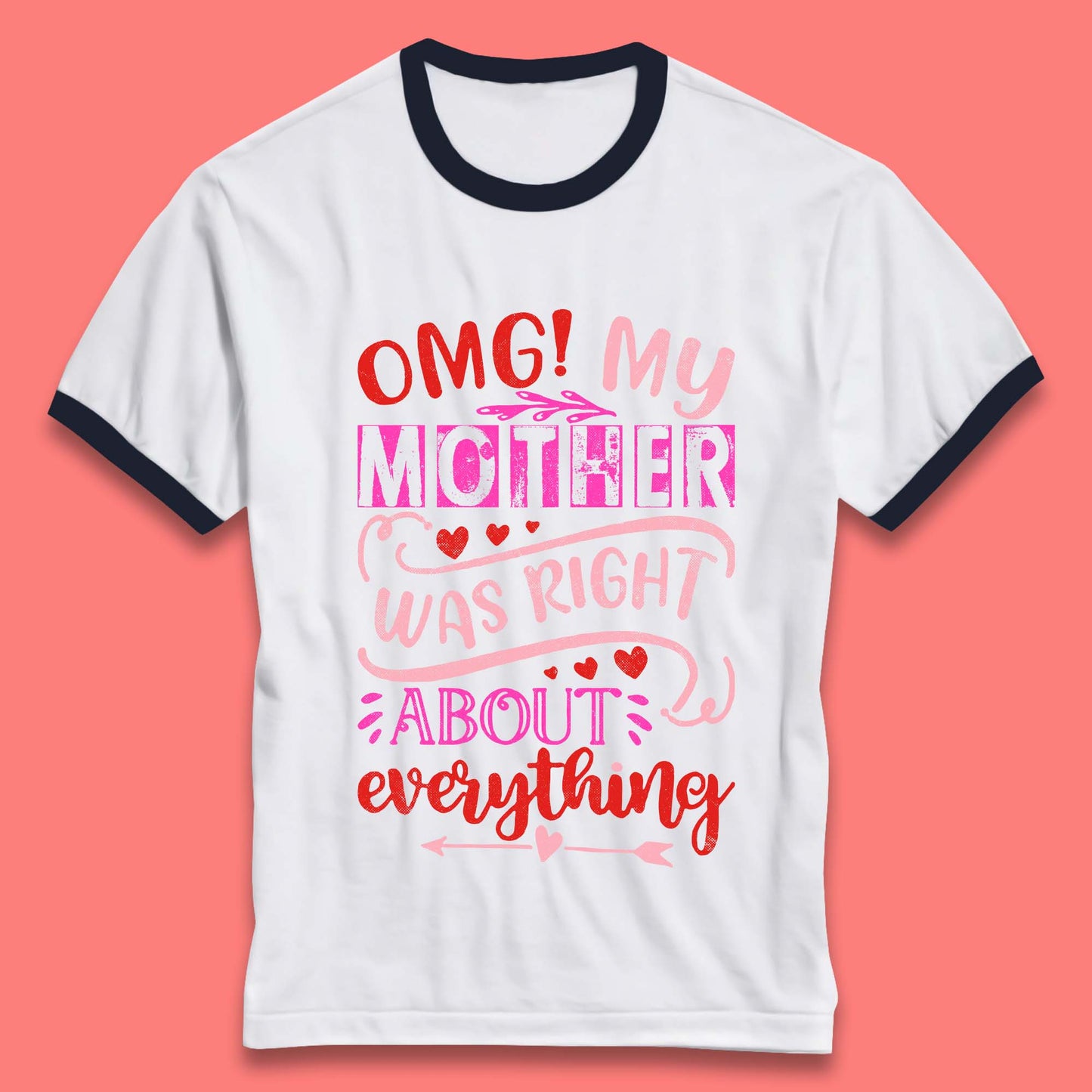 My Mother Was Right Ringer T-Shirt