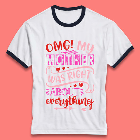 My Mother Was Right Ringer T-Shirt