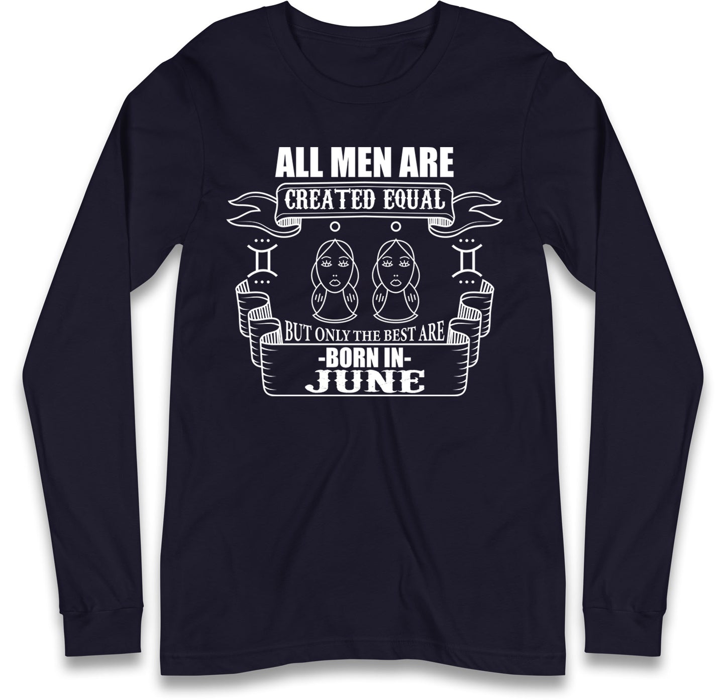 Born In June Birthday Long Sleeve T Shirt