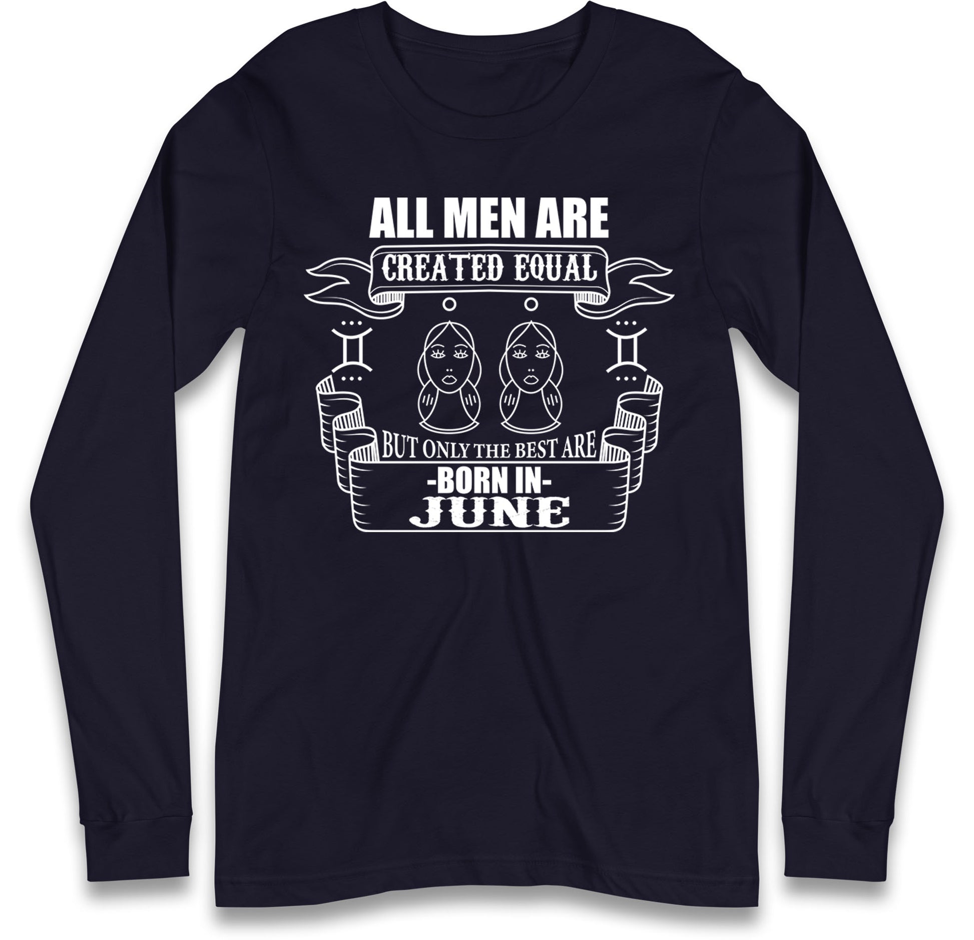 Born In June Birthday Long Sleeve T Shirt