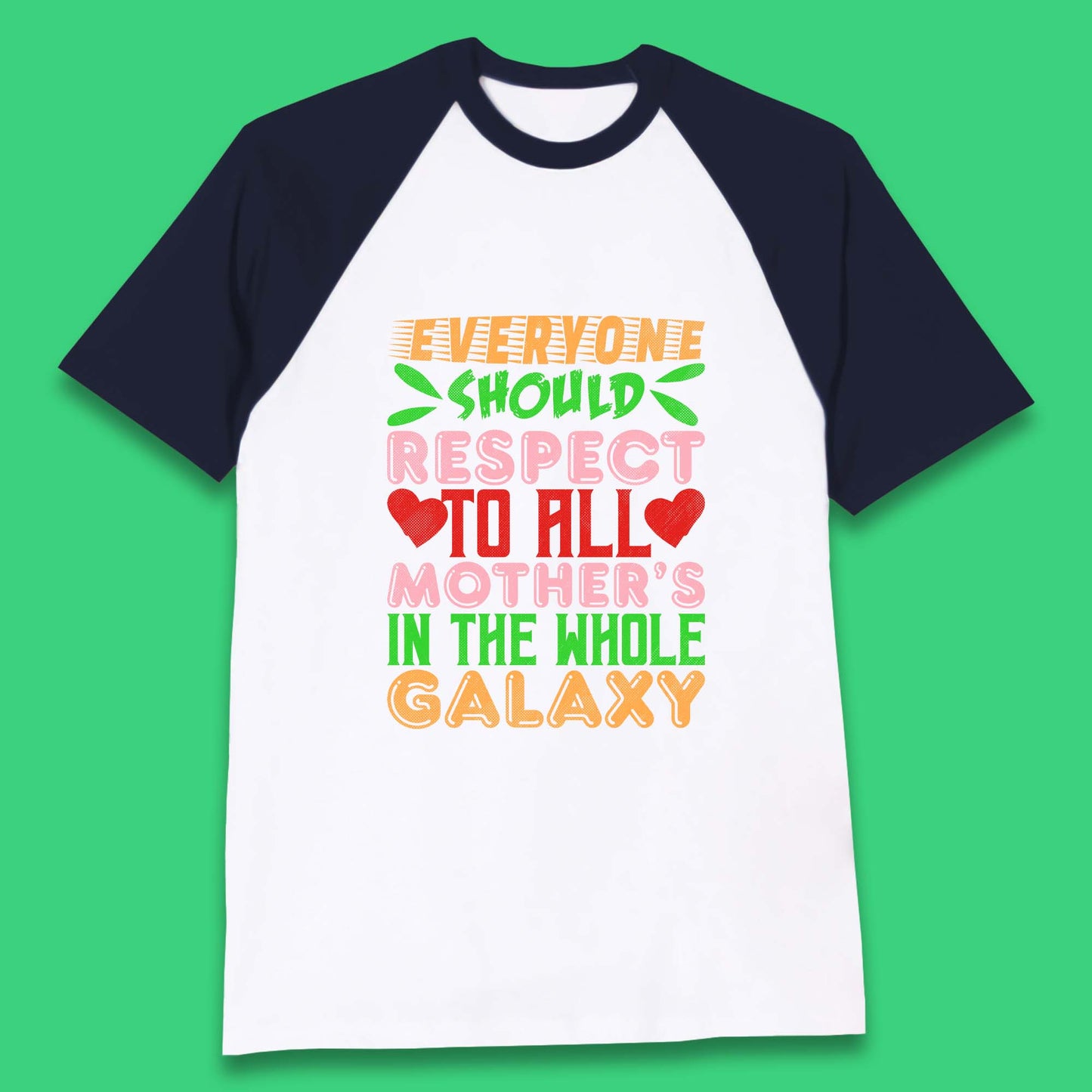 Respect All Mothers In The Galaxy Baseball T-Shirt