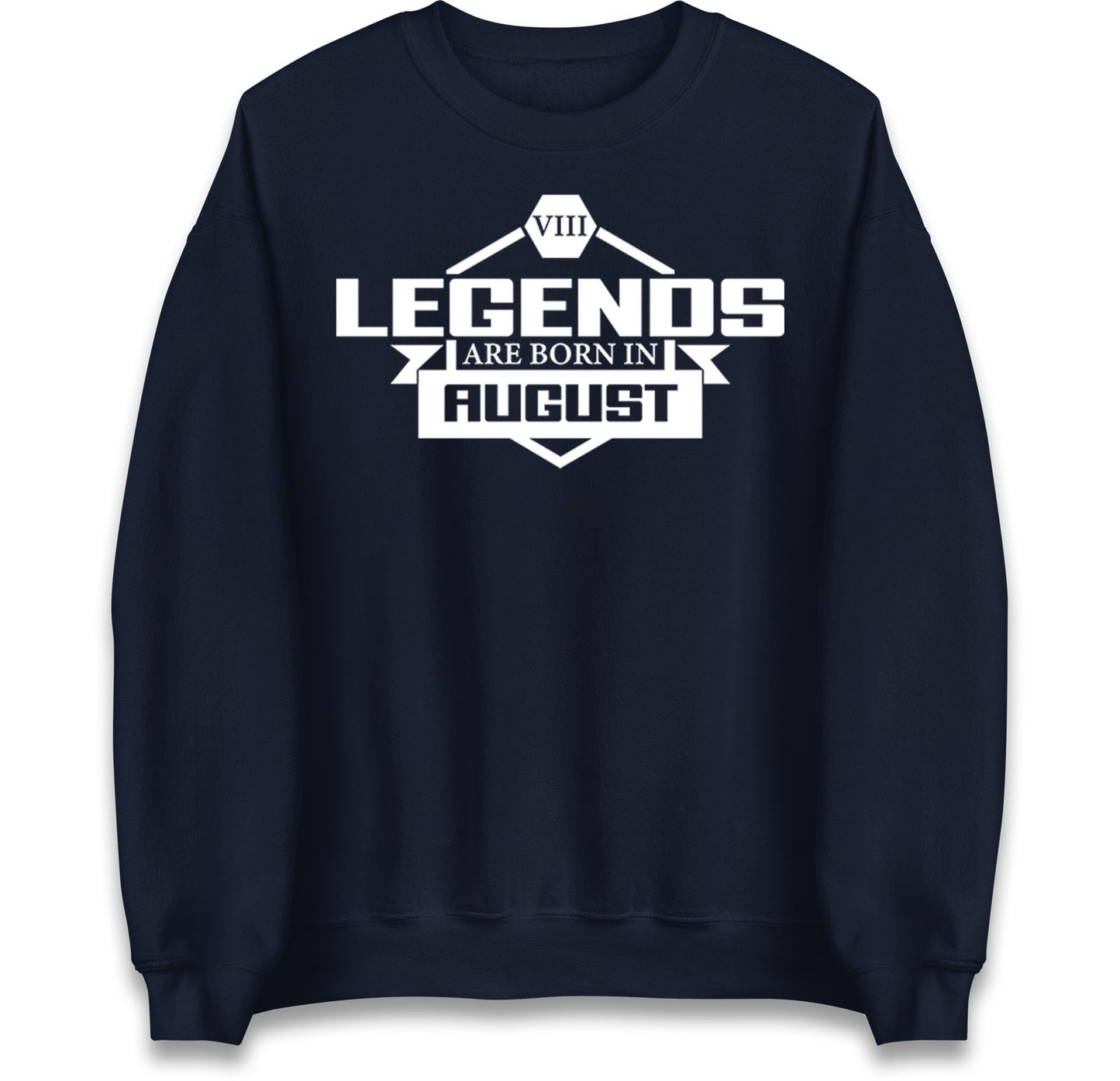 legends Are Born In August jumper