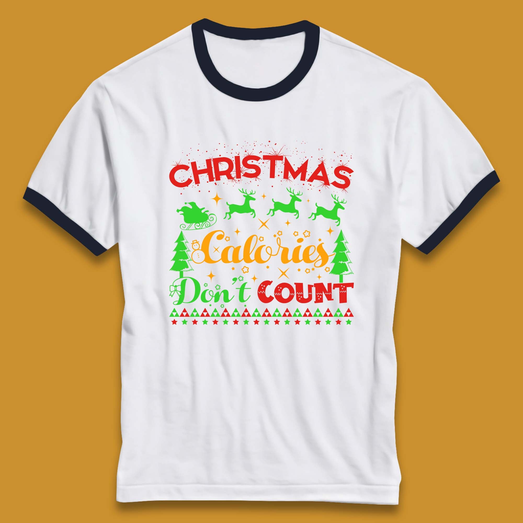 Christmas Calories Don't Count Christmas Food Funny Xmas Ringer T Shirt