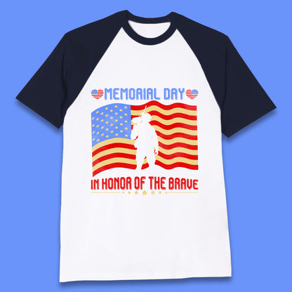 Memorial Day In Honor Of The Brave Heroes Military Soldiers Armed Forces Supporter Baseball T Shirt