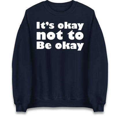 It's Okay Not To Be Okay Jumper