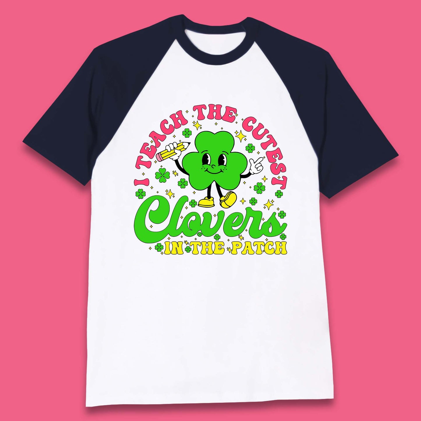 I Teach The Cutest Clovers In The Patch Baseball T-Shirt