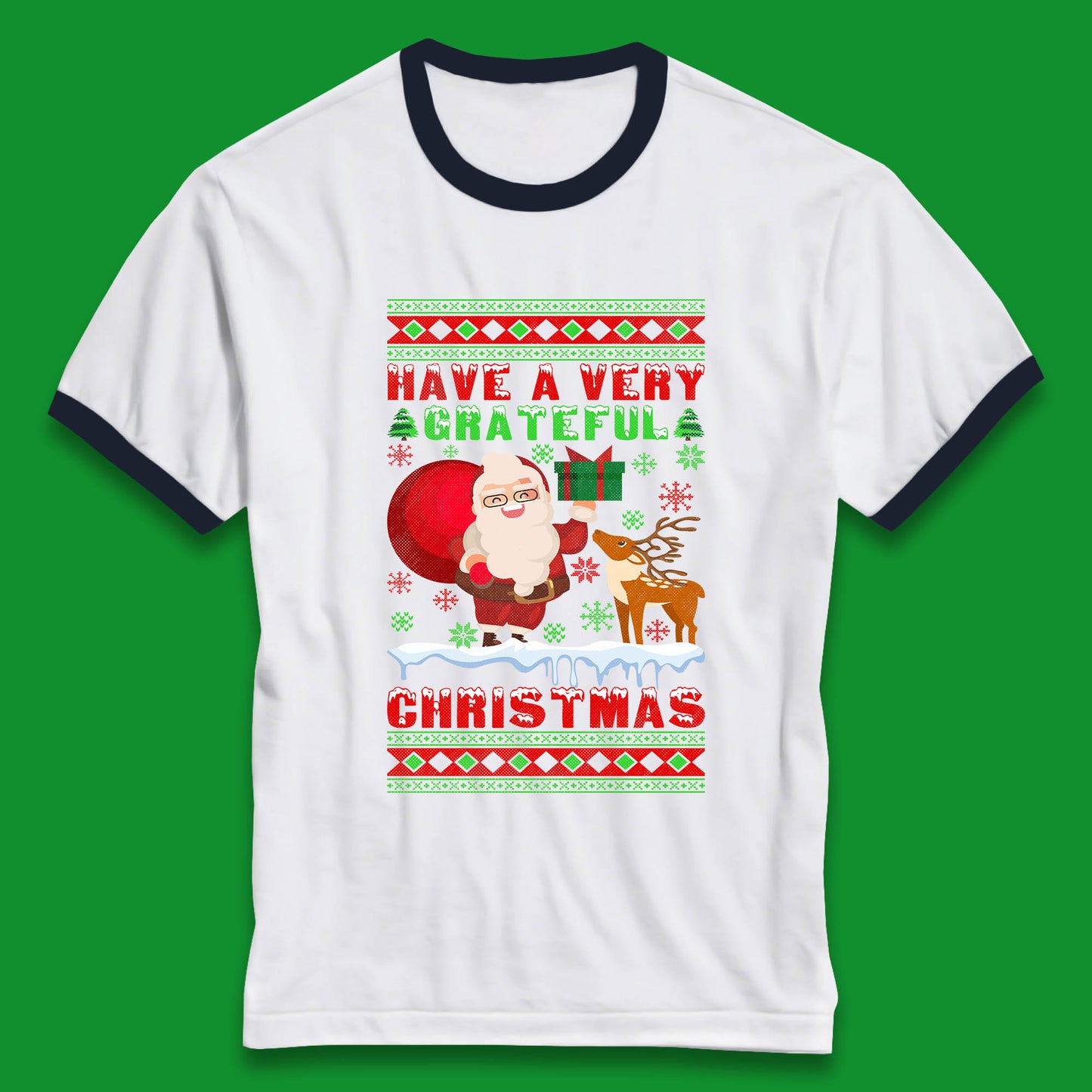 Have A Very Grateful Christmas Santa Claus Reindeer Bring Xmas Gift Ringer T Shirt