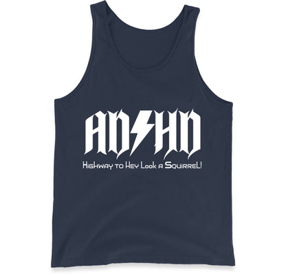 ADHD Highway To Hey Look A Squirrel Tank Top