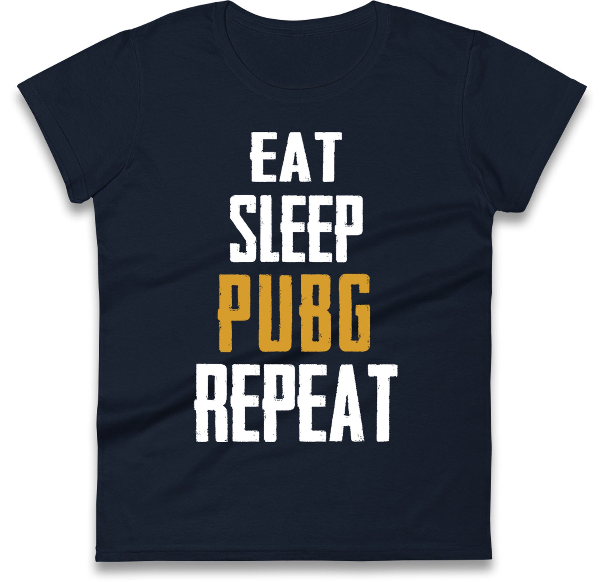 Eat Sleep Pubg Repeat Womens T Shirt