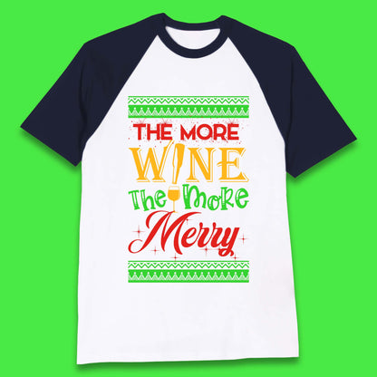 More Wine More Merry Christmas Baseball T-Shirt