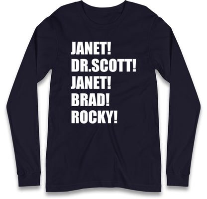Janet! Dr. Scott! Janet! Brad! Rocky! Long Sleeve T Shirt