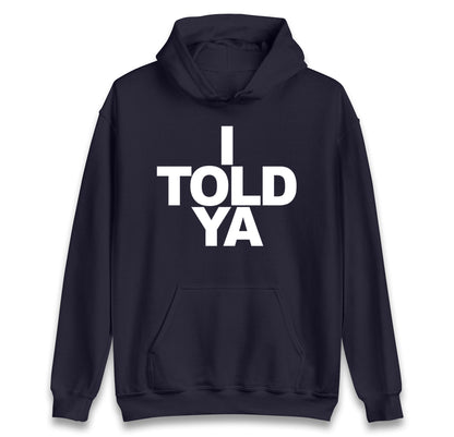 I Told Ya Tennis Hoodie