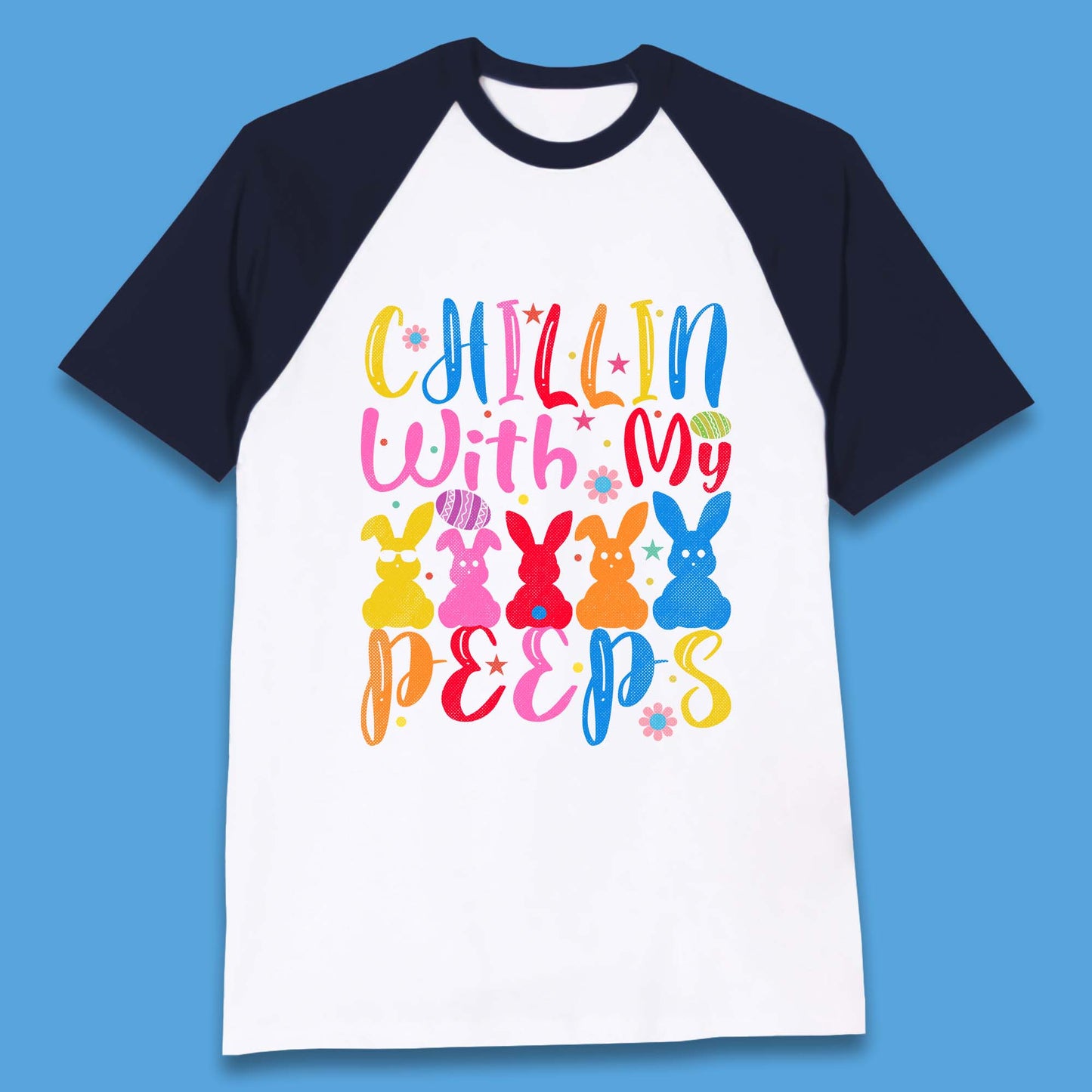Chillin With My Peeps Baseball T-Shirt