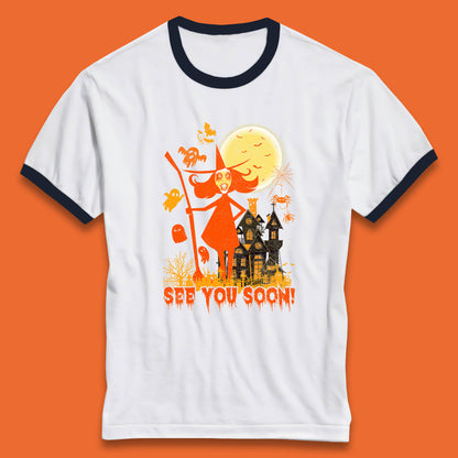 See You Soon Halloween Witch With Broom Horror Scary Haunted House Ringer T Shirt