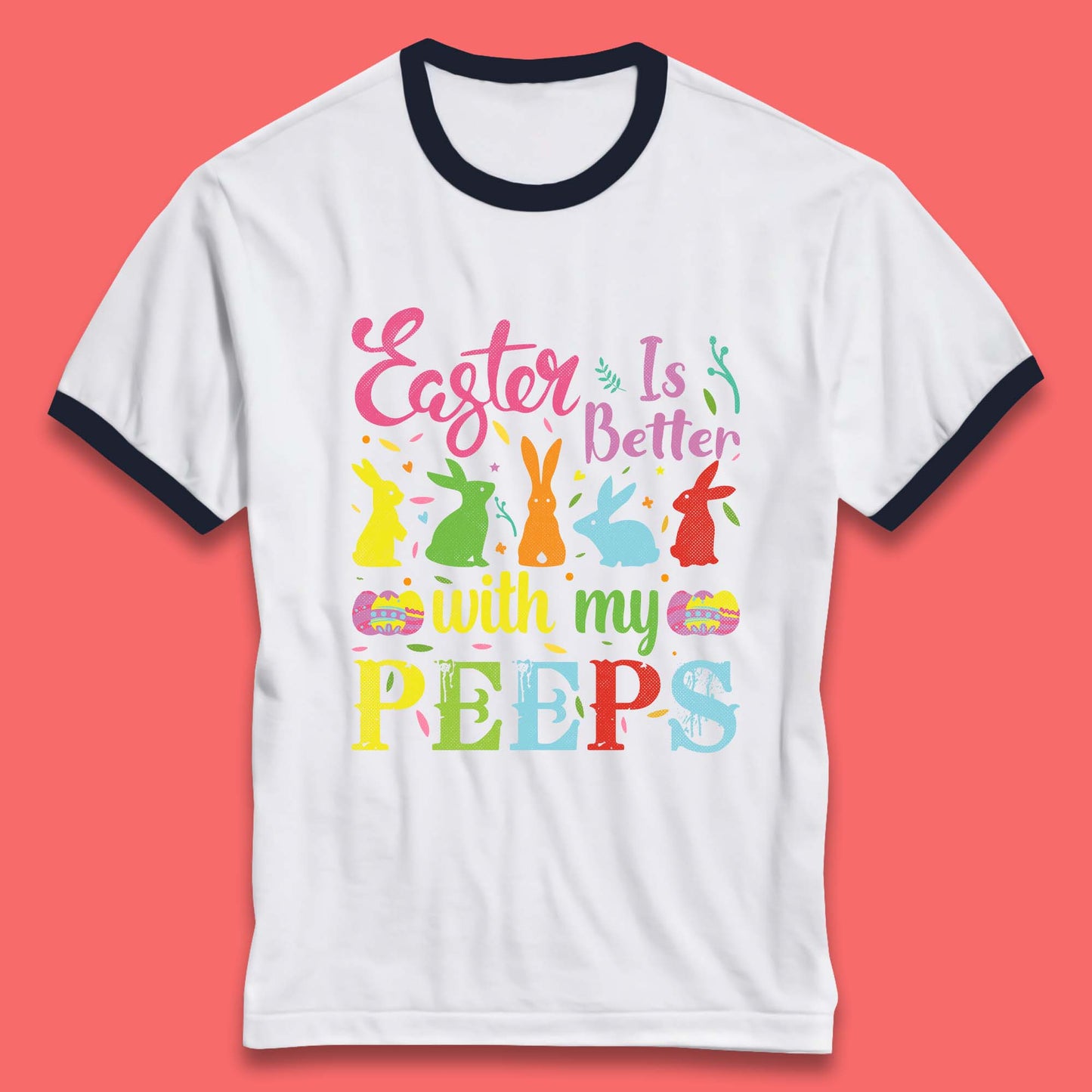 Easter Is Better With My Peeps Ringer T-Shirt