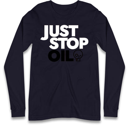 Just Stop Oil Long Sleeve T Shirt for Sale