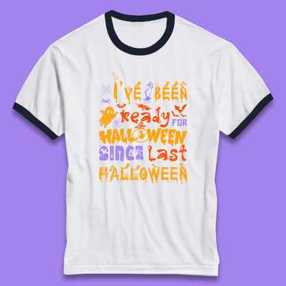 I've Been Ready For Halloween Since Last Halloween Pumpkin Spice Spooky Vibes Ringer T Shirt