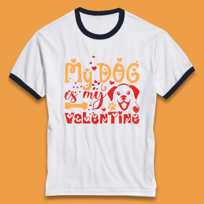 My Dog Is My Valentine Ringer T-Shirt