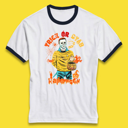 Trick Or Stab Halloween Michael Myers Stab Trek Trick Or Treat Ringer T Shirt