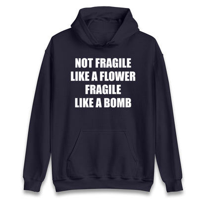 Fragile Like A Bomb Hoodie