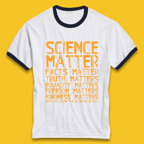 Science Matters Facts Matters Ringer T-Shirt