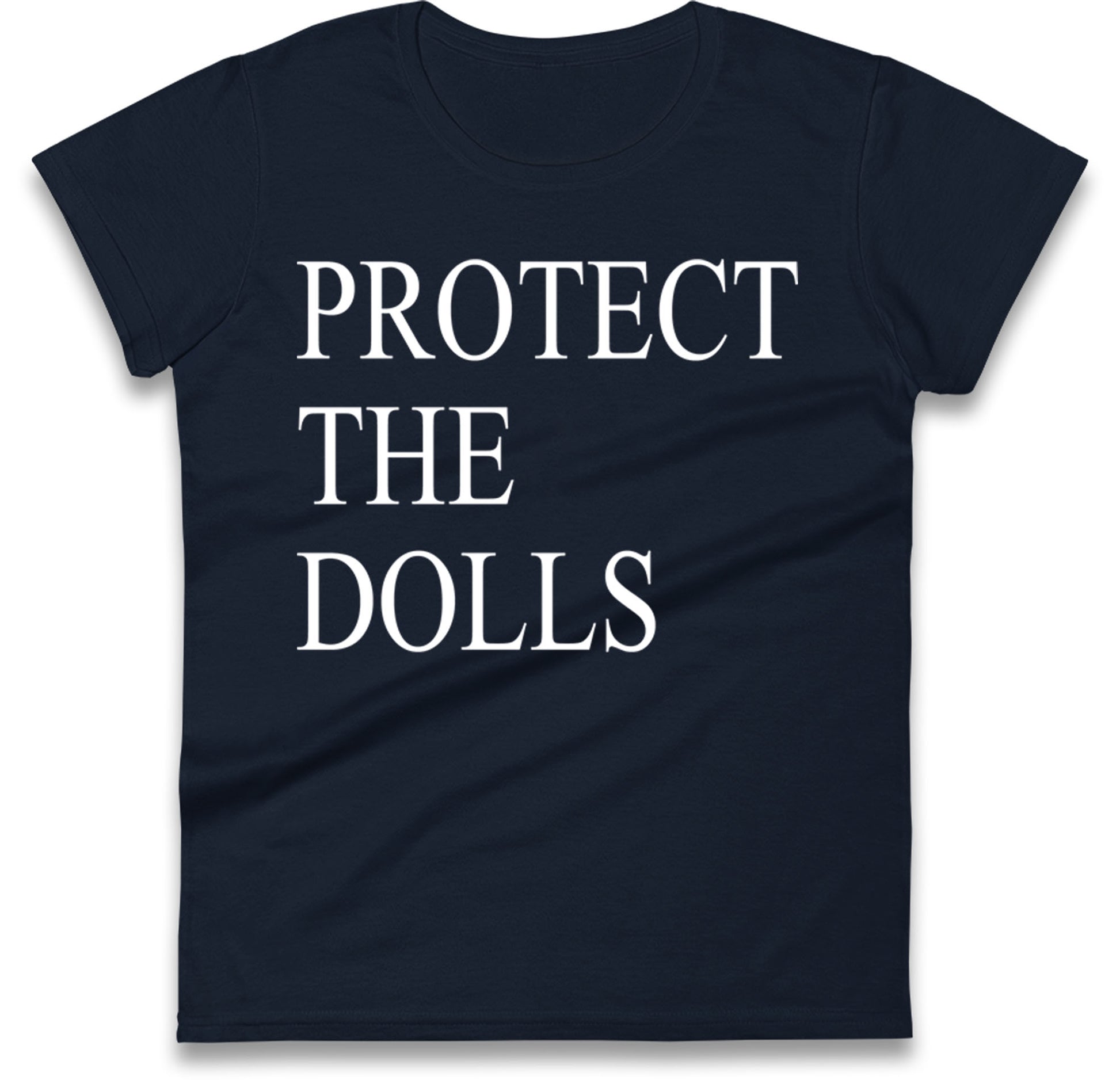 Protect The Dolls Ladies T Shirt
