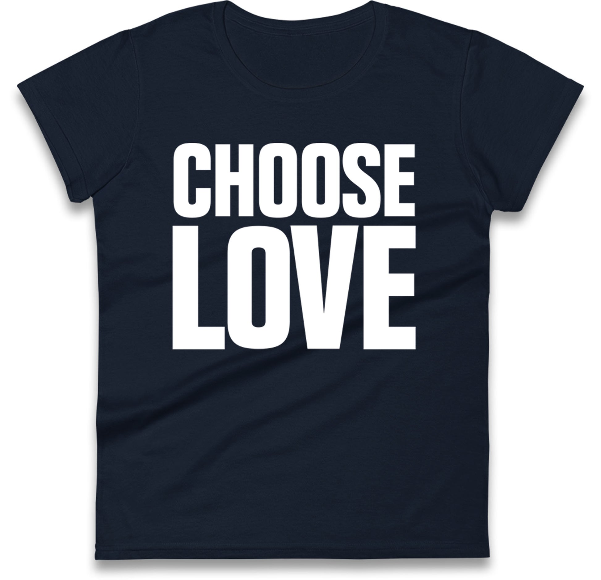 Choose Love Women's T Shirt