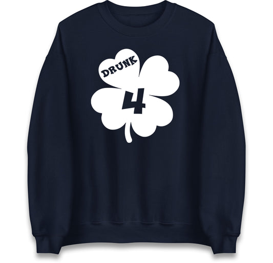 Drunk 4 St Patricks Day Jumper