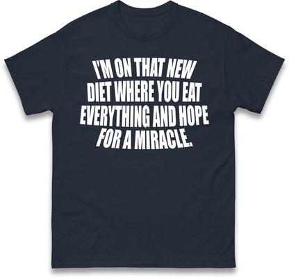 I'm On That New Diet T-Shirt