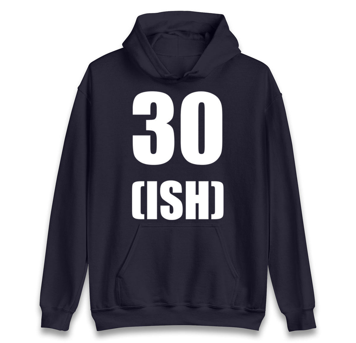 30 ISH Birthday Hoodie