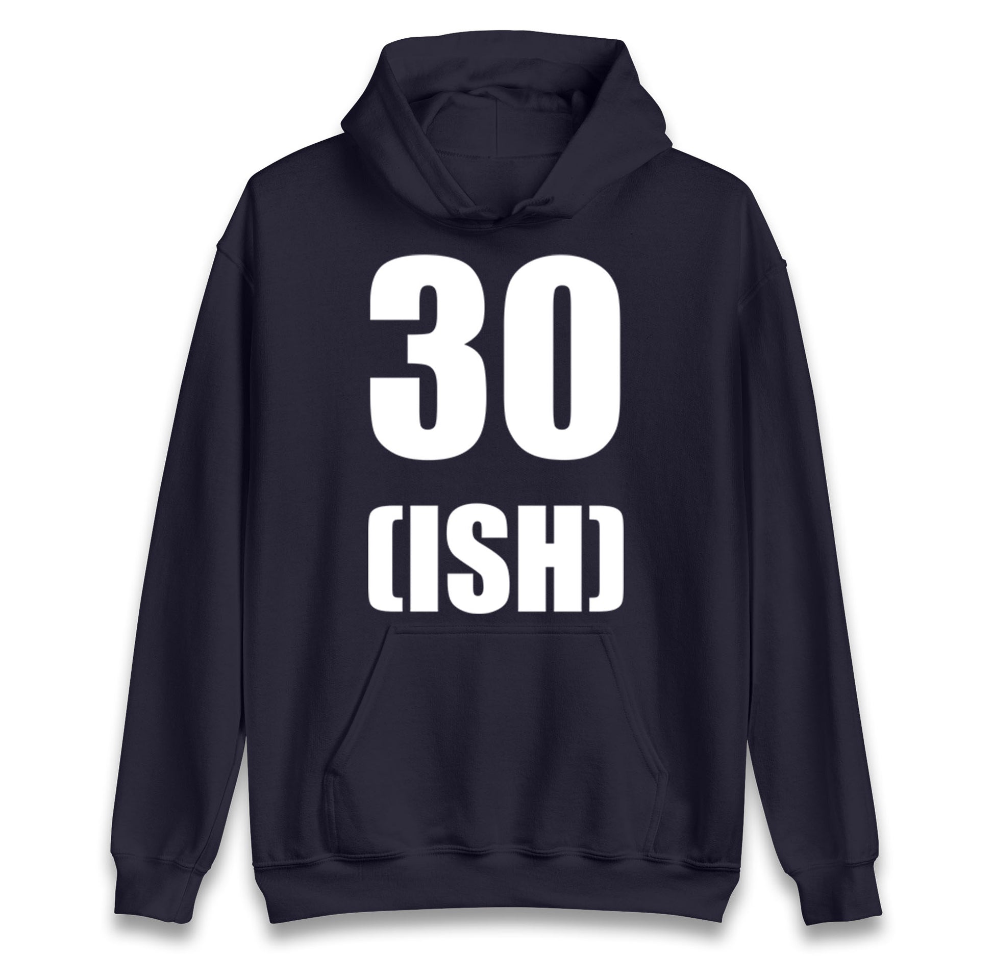 30 ISH Birthday Hoodie