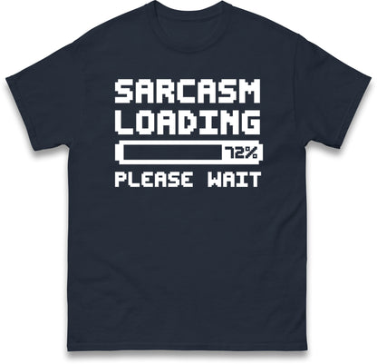 Sarcasm Loading Please Wait Sarcastic T Shirt