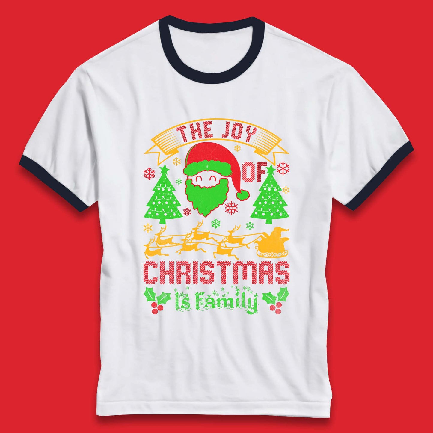 the joy of christmas is family ringer t shirt