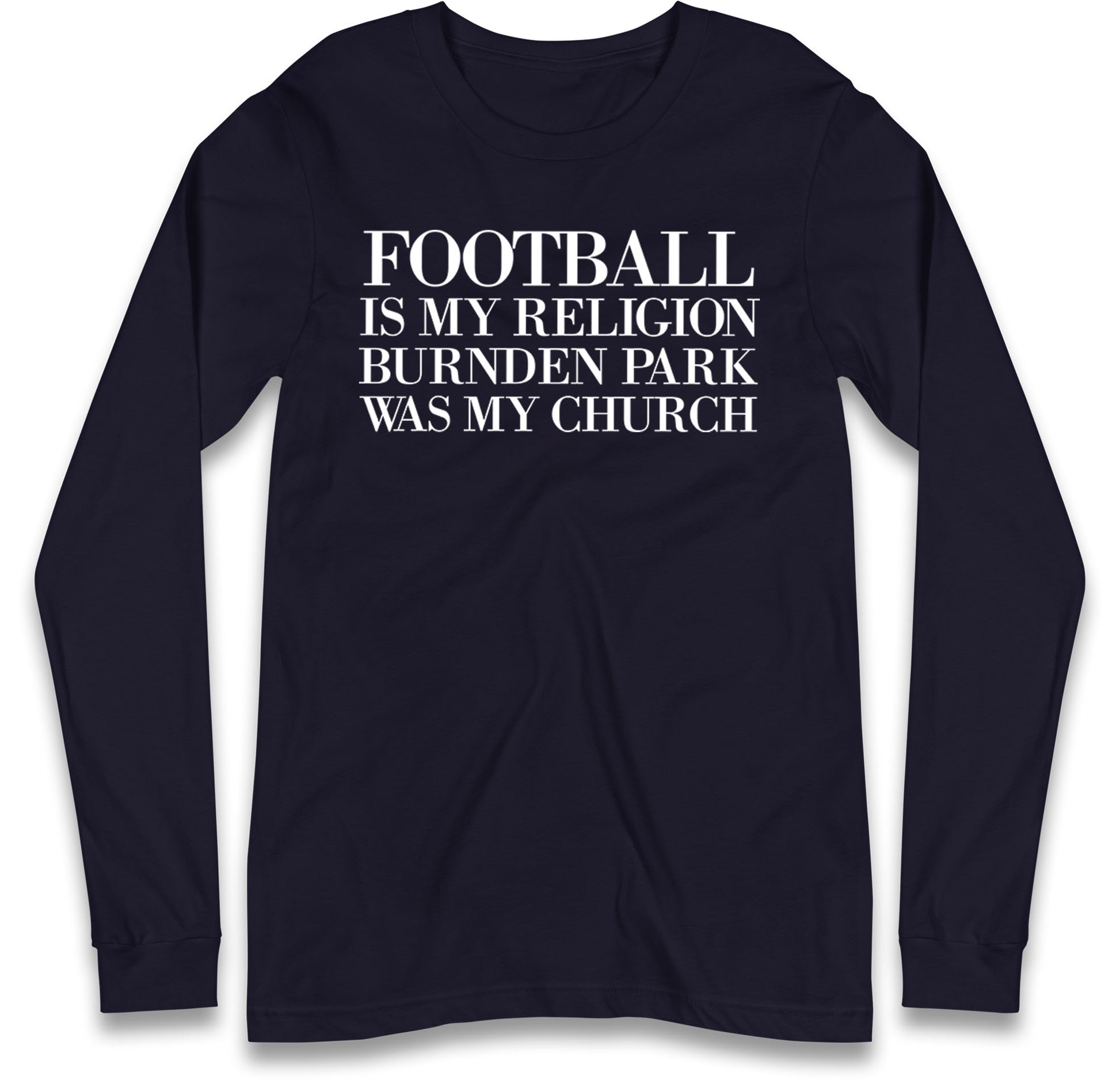 Football is My Religion Long Sleeve T Shirt 