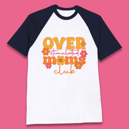 Over Stimulated Moms Club Baseball T-Shirt