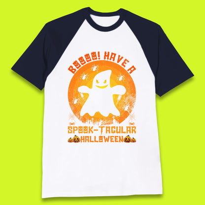 Boo Have A Spook Tacular Halloween Boo Ghost Horror Scary Spooky Season Baseball T Shirt