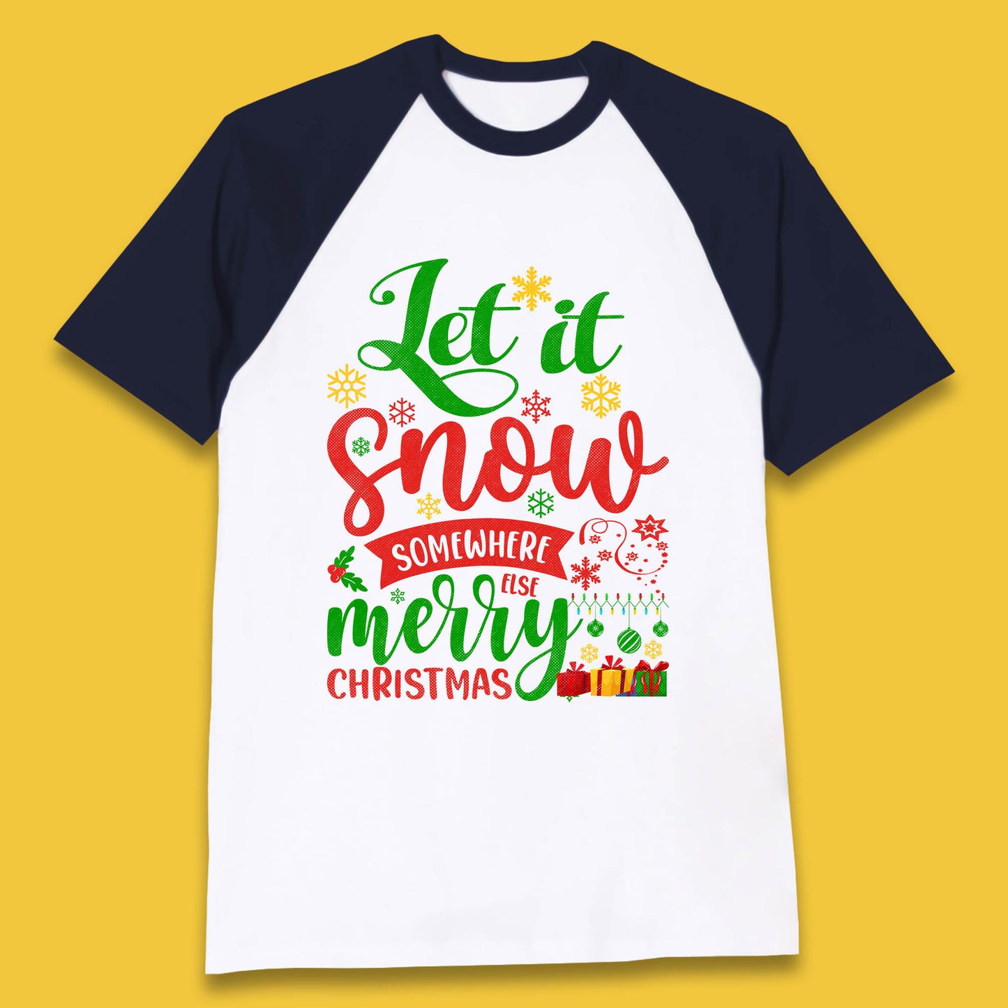 let it snow somewhere else christmas baseball t shirt