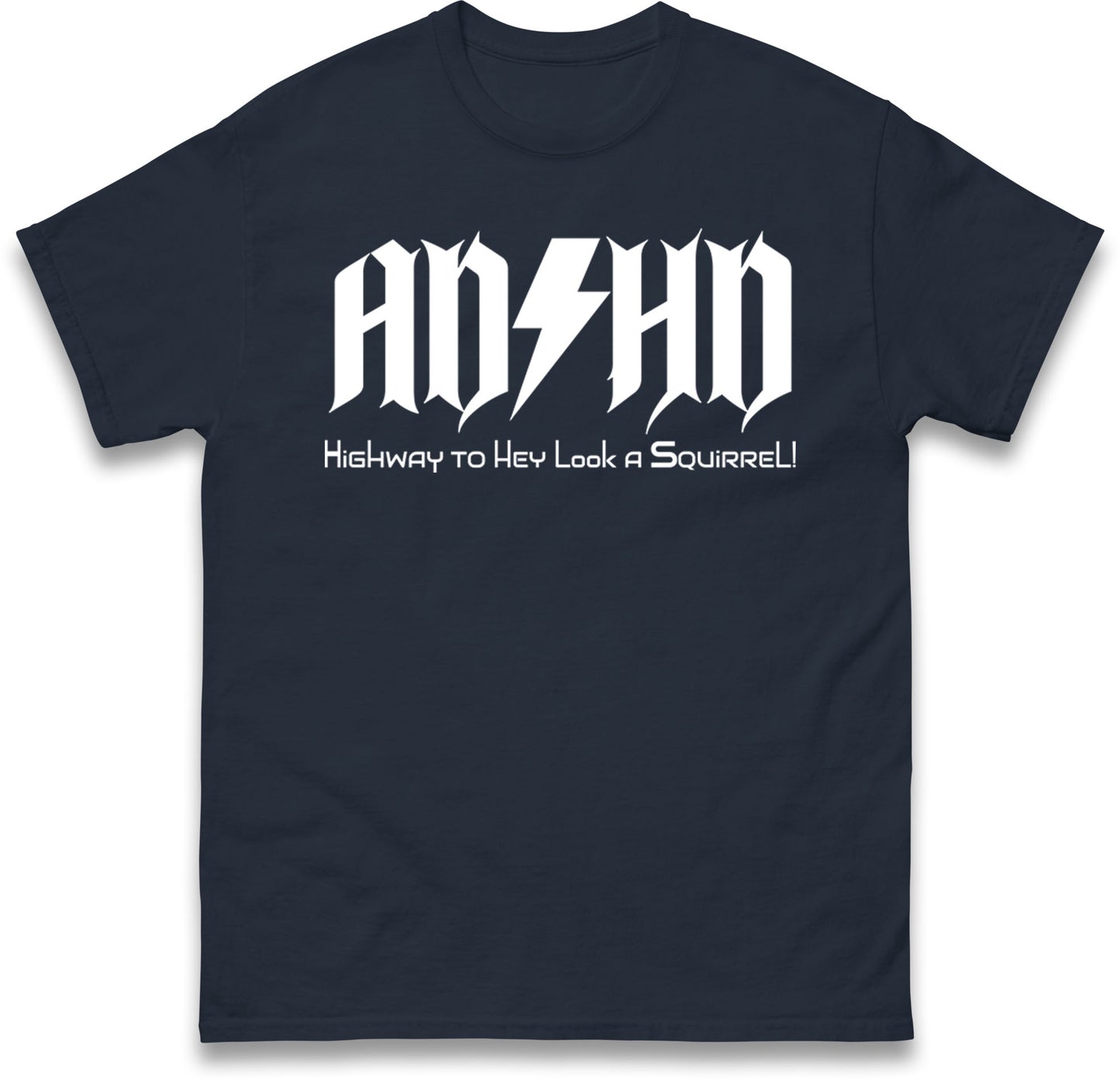 ADHD Highway To Hey Look A Squirrel T Shirt