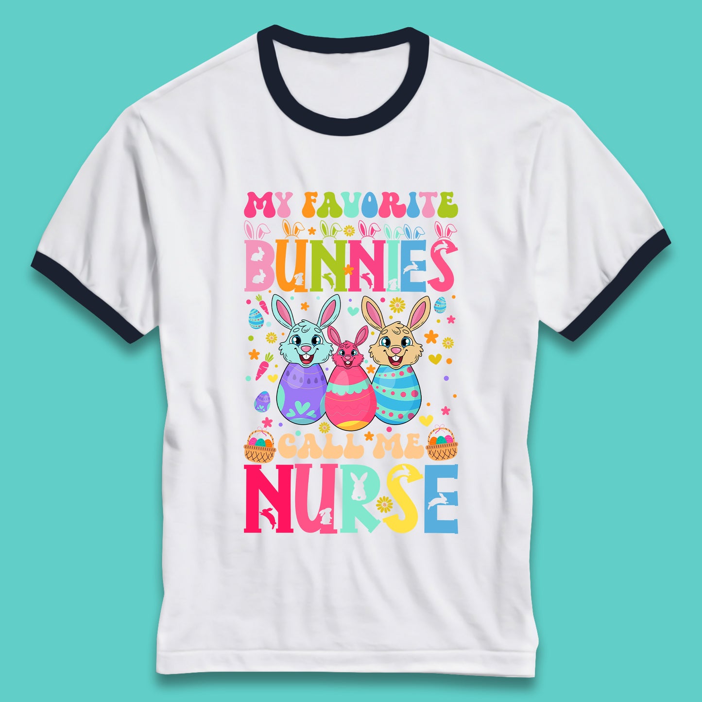 My Favorite Bunnies Call Me Nurse Ringer T-Shirt