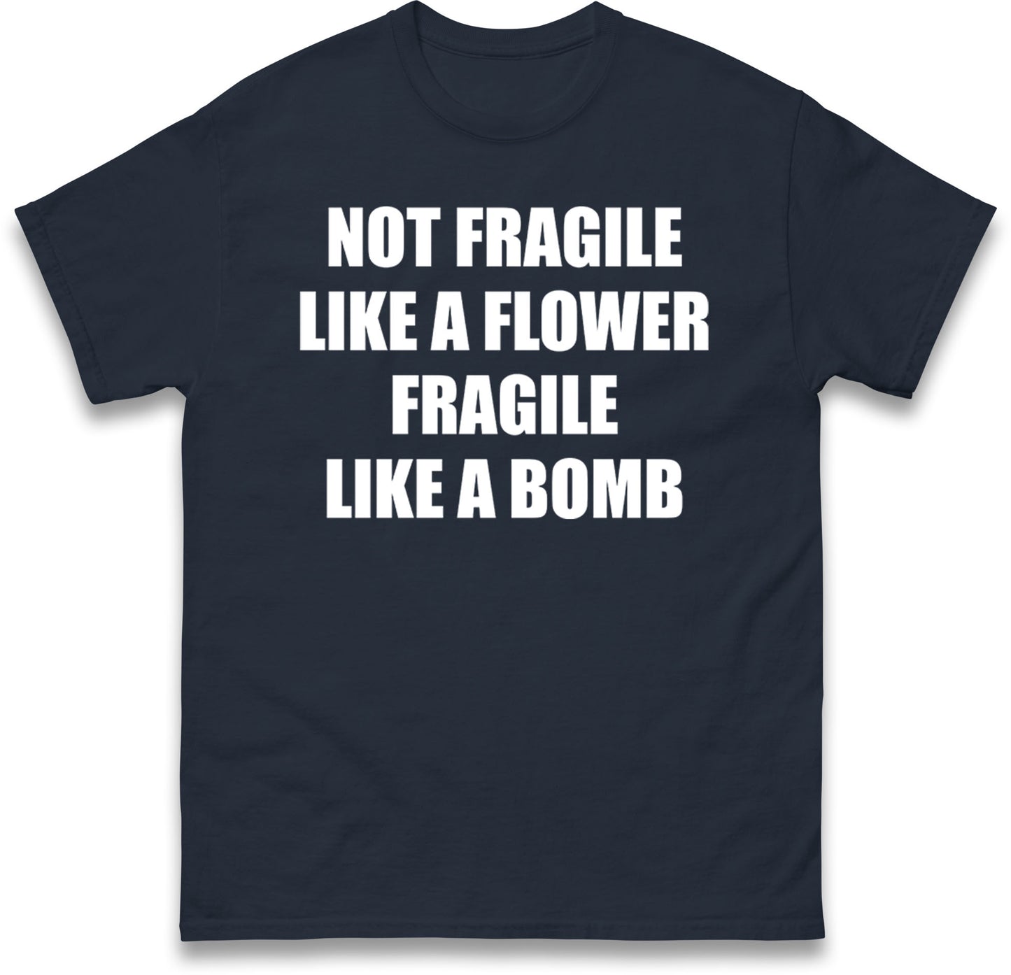 Fragile Like A Bomb T Shirt