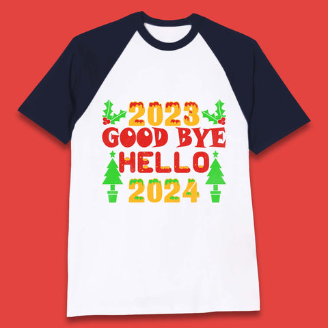 2023 Good Bye Hello 2024 Baseball T-Shirt