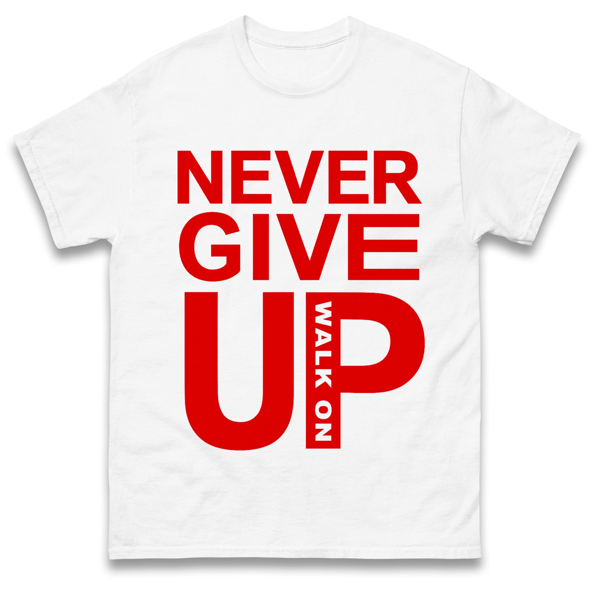 Never Give Up T Shirt