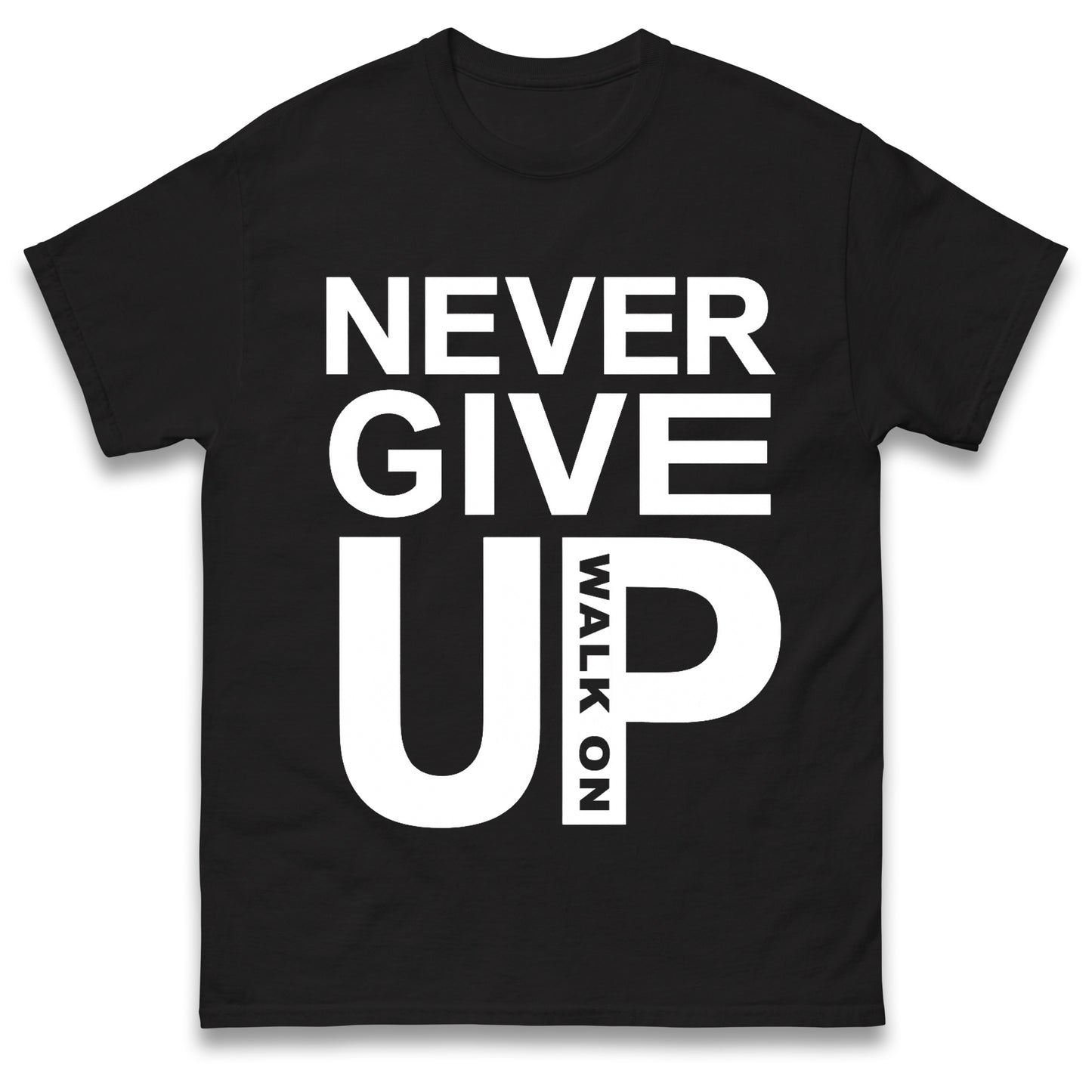 Never Give Up T Shirt
