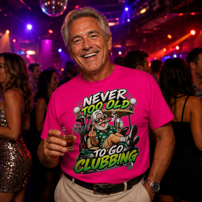 Never Too Old To Go Clubbing T Shirt Golf Clubs Golfer Golfing Gift for Dad Him