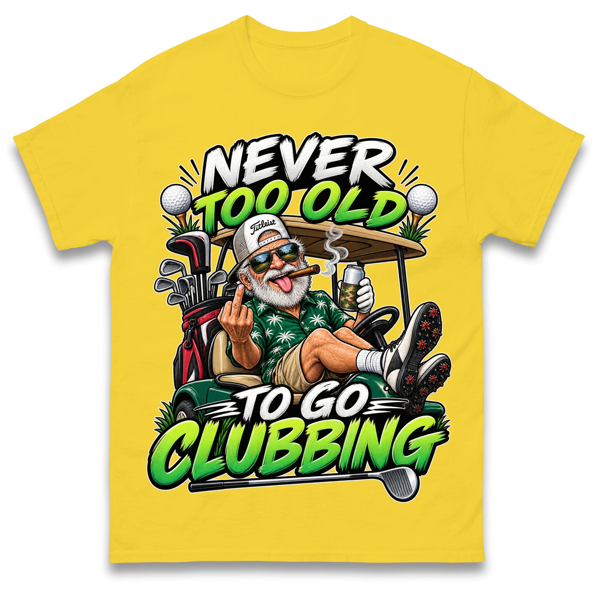 Never Too Old To Go Clubbing T Shirt Golf Clubs Golfer Golfing Gift for Dad Him