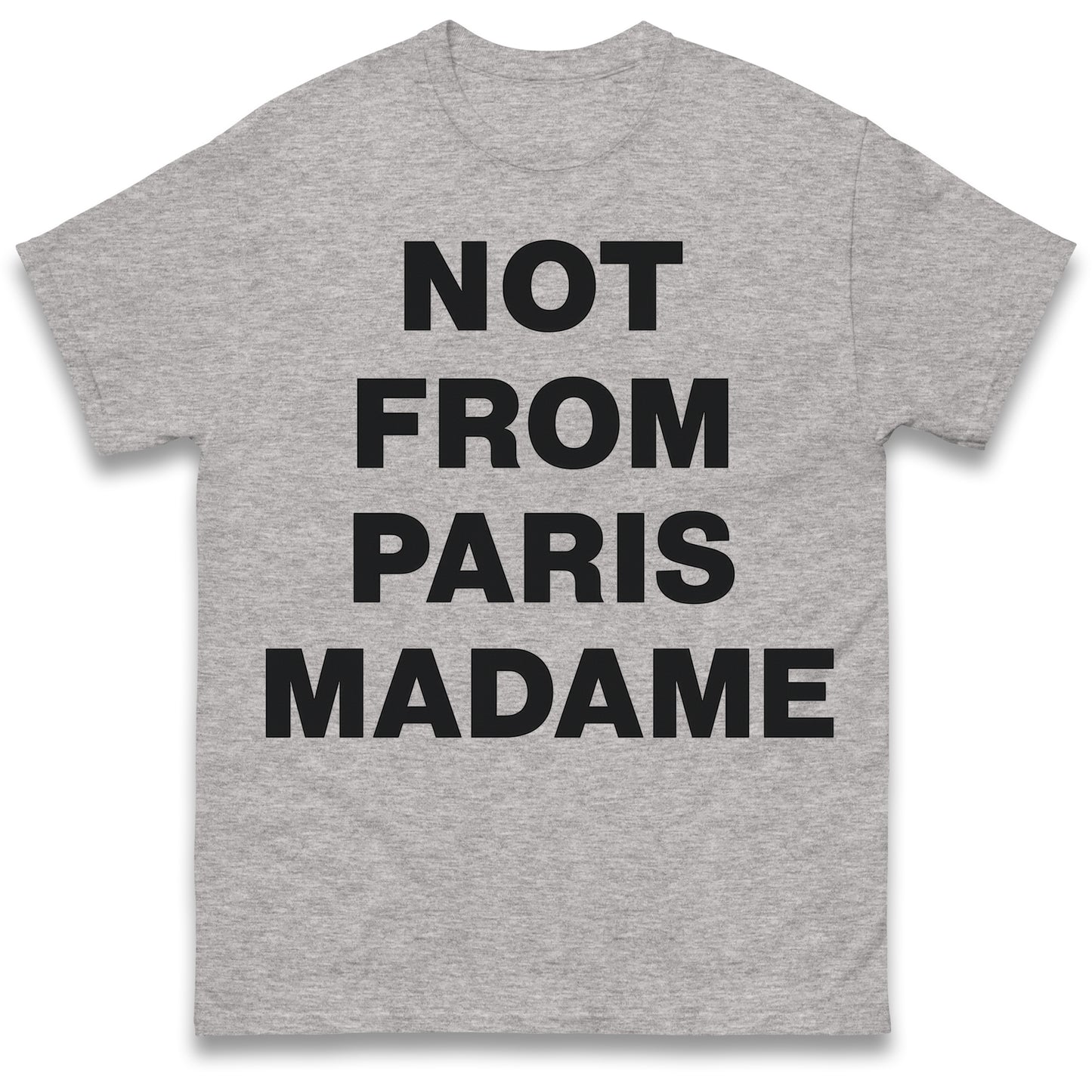 Not From Paris Madame T Shirt