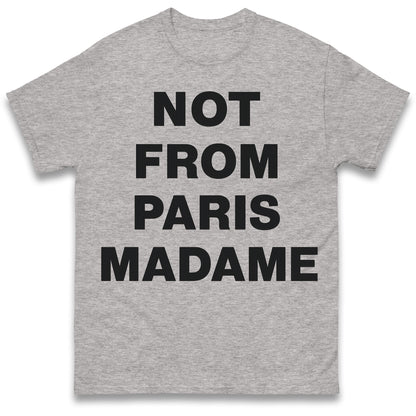 Not From Paris Madame T Shirt