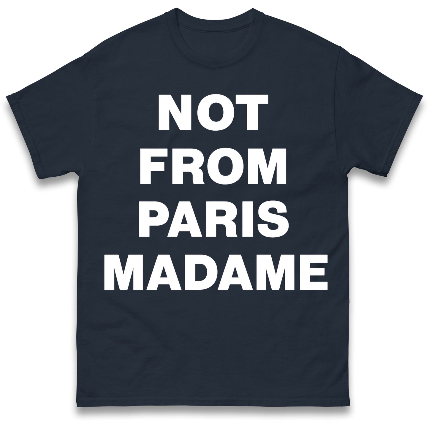 Not From Paris Madame T Shirt